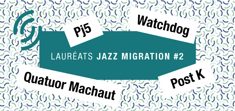 postK lauréat Jazz Migration #2